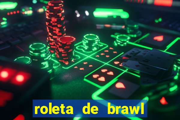 roleta de brawl stars 2024